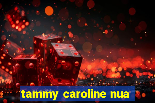 tammy caroline nua